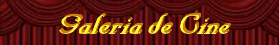 GALERIA DE CINE